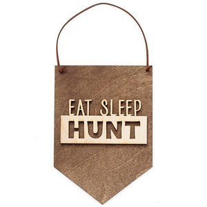 "Eat Sleep Hunt" Laser Cut Wood Sign - Great Gift for Him!